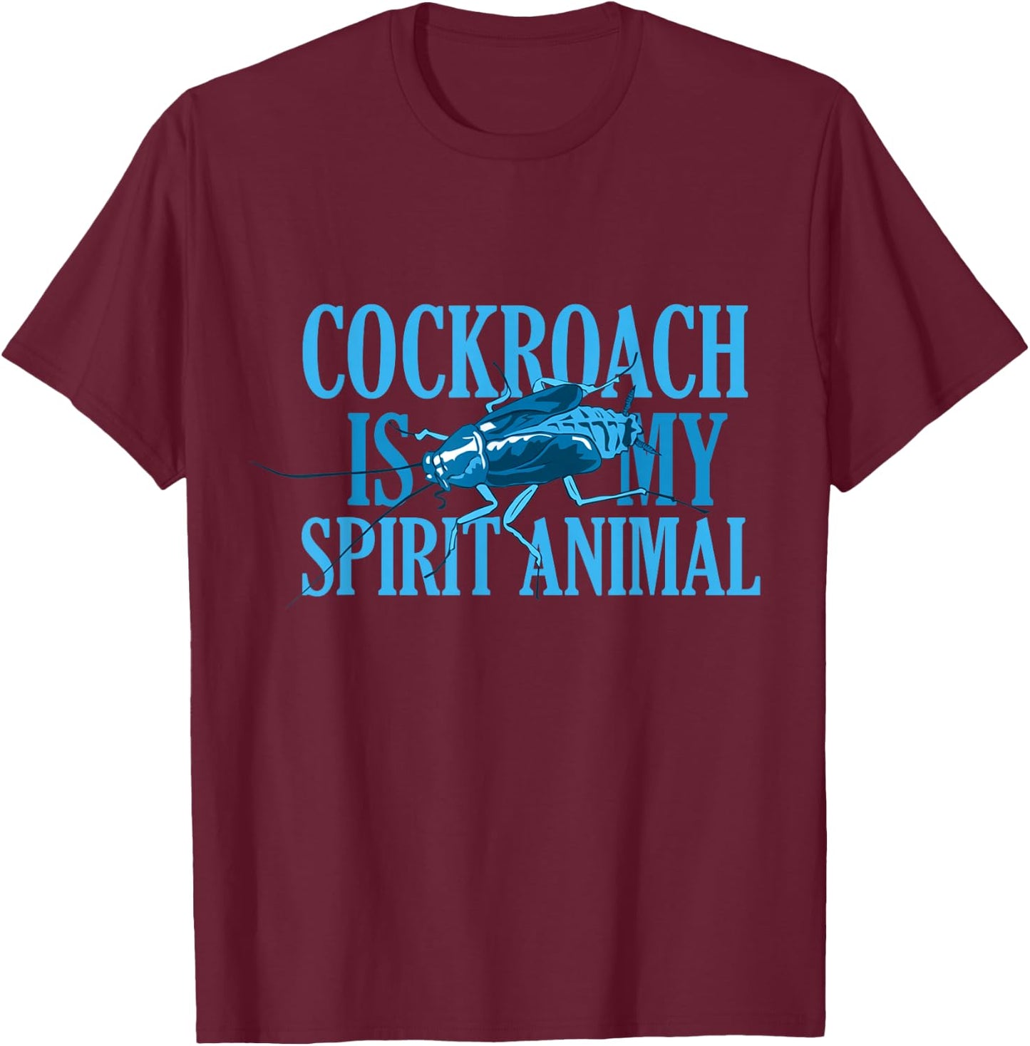 Funny Cockroach Roach Spirit Animal T-Shirt - T-Shirt | Maroon