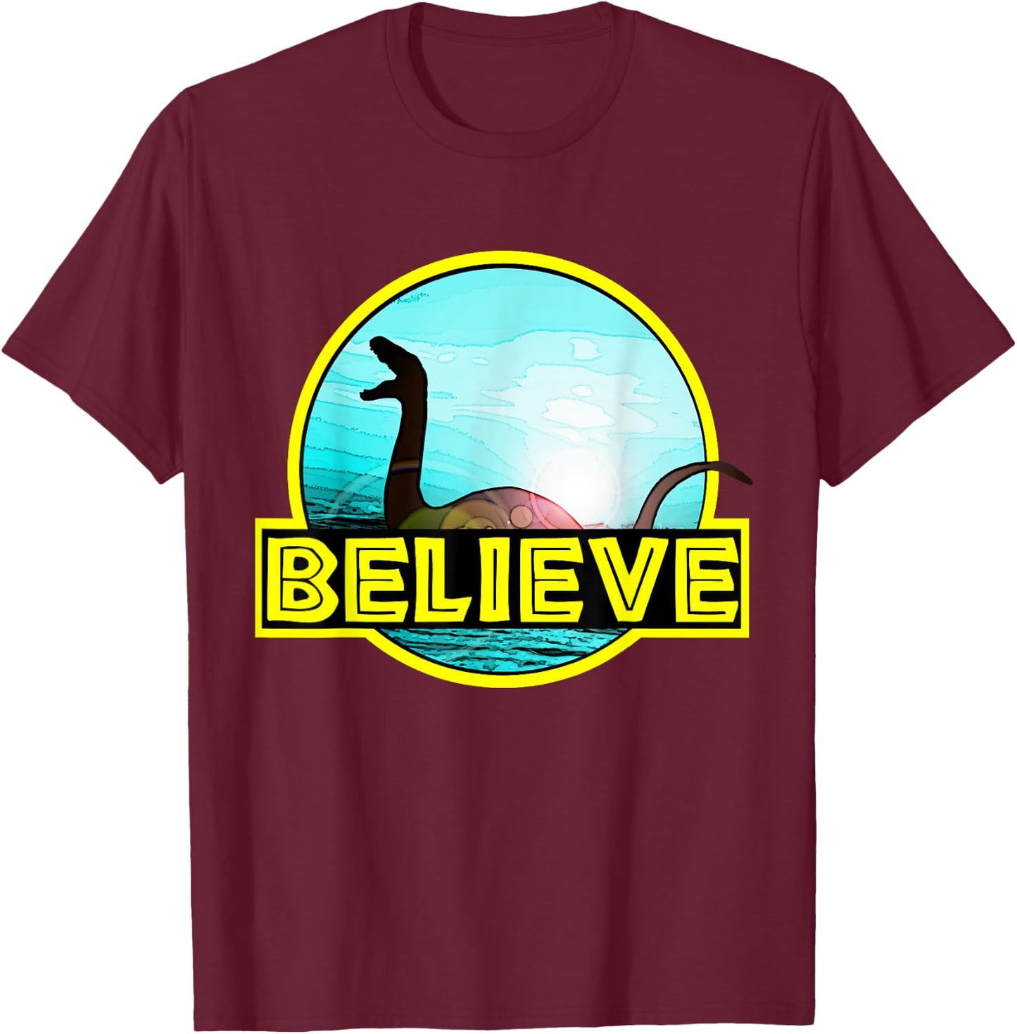 Believe Sea Monsters Ocean Plesiosaur Dinosaur Nessie Champ T-Shirt - T-Shirt | Maroon