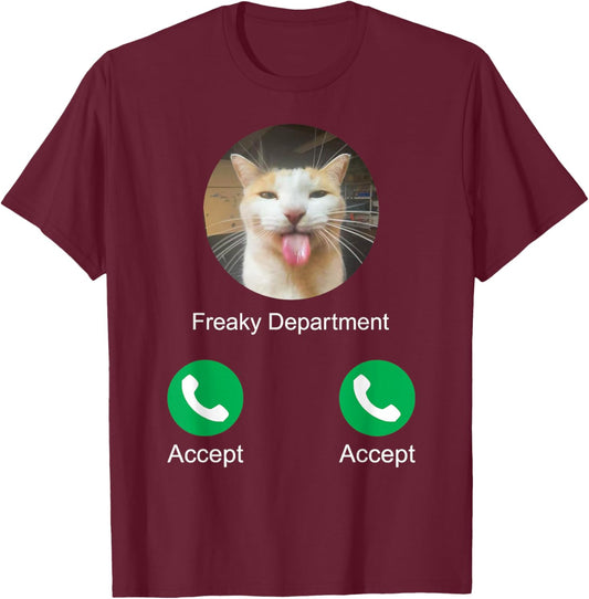 Freaky Department Calling Silly Cat Meme T-Shirt - T-Shirt | Maroon