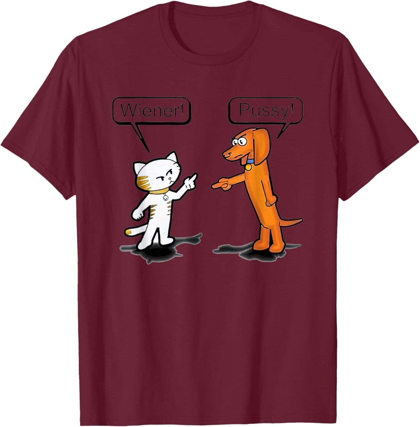 Cat Wiener Dog Pussy T-Shirt - T-Shirt | Maroon