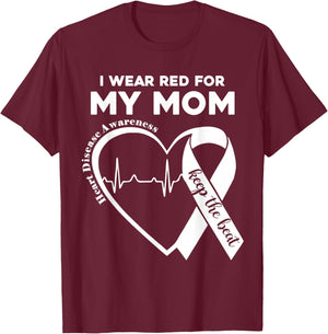 I Wear Red For My Mom CHD Heart Disease Awareness Support T-Shirt - T-Shirt | Maroon