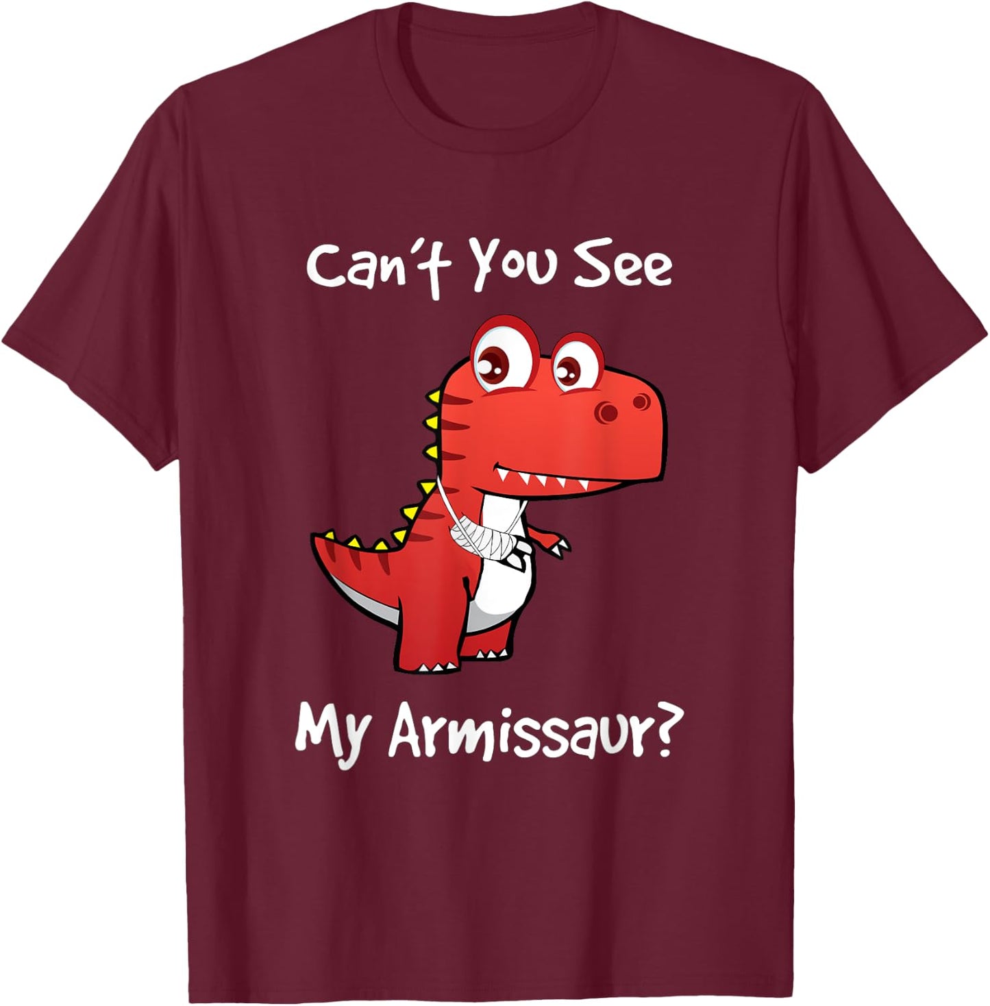 Funny Get Well Broken Arm Dinosaur with a Cast My Armissaur T-Shirt - T-Shirt | Maroon