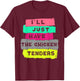 I'll Just Have The Chicken Tenders Funny Chicken lover T-Shirt - T-Shirt | Maroon