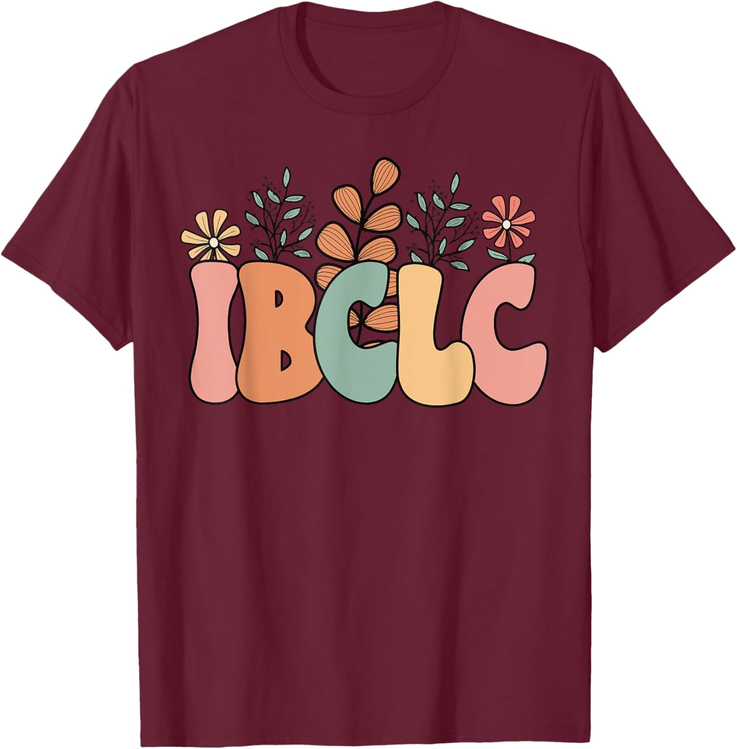 Retro Wildflower IBCLC Breastfeeding Lactation Consultant T-Shirt - T-Shirt | Maroon