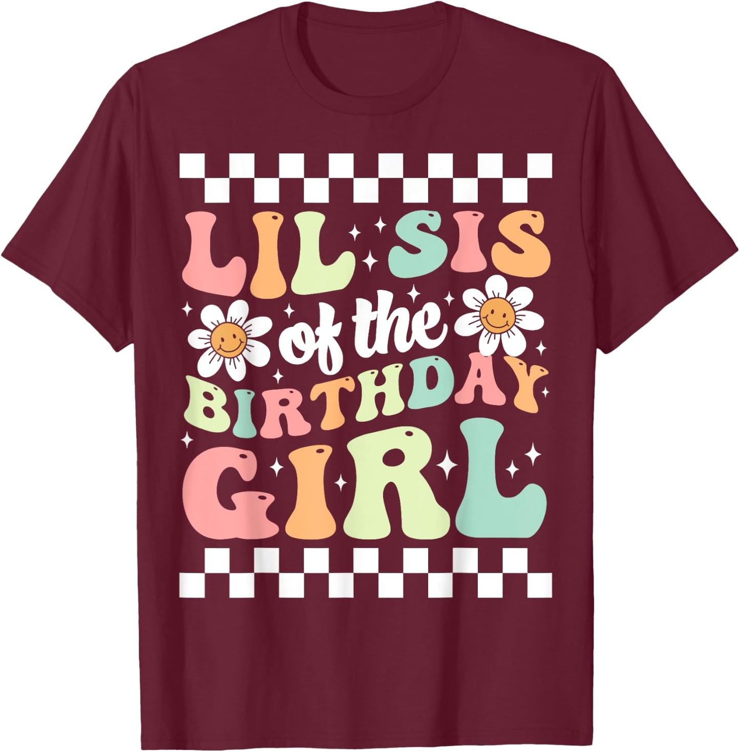 Lil Sis of The Birthday Girl Family Groovy Birthday Party T-Shirt - T-Shirt | Maroon