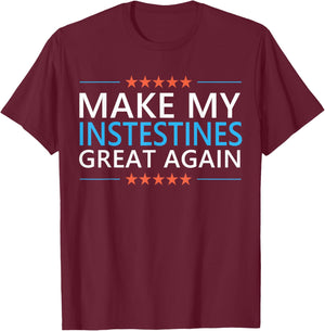 Make My Intestines Great Again Colon Surgery Recovery IBS T-Shirt - T-Shirt | Maroon