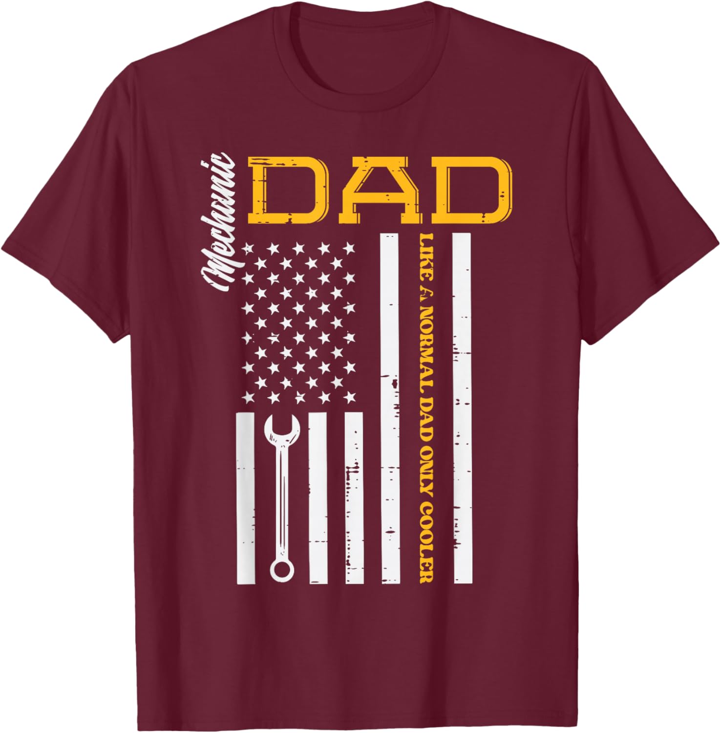 Mechanic Dad Like Normal US Flag Patriotic Daddy Papa Men T-Shirt - T-Shirt | Maroon