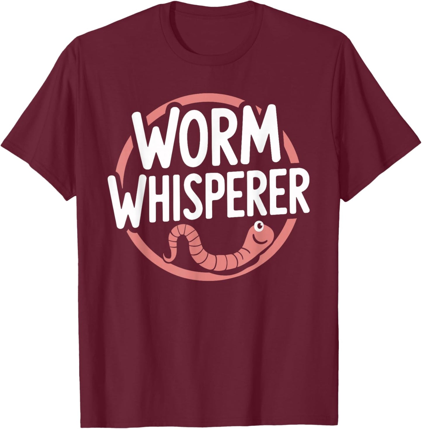 Funny Worm Whisperer T Shirt for Nature Enthusiasts T-Shirt - T-Shirt | Maroon
