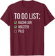 Funny To Do List Bachelor Master Doctorate Graduation Study T-Shirt - T-Shirt | Maroon