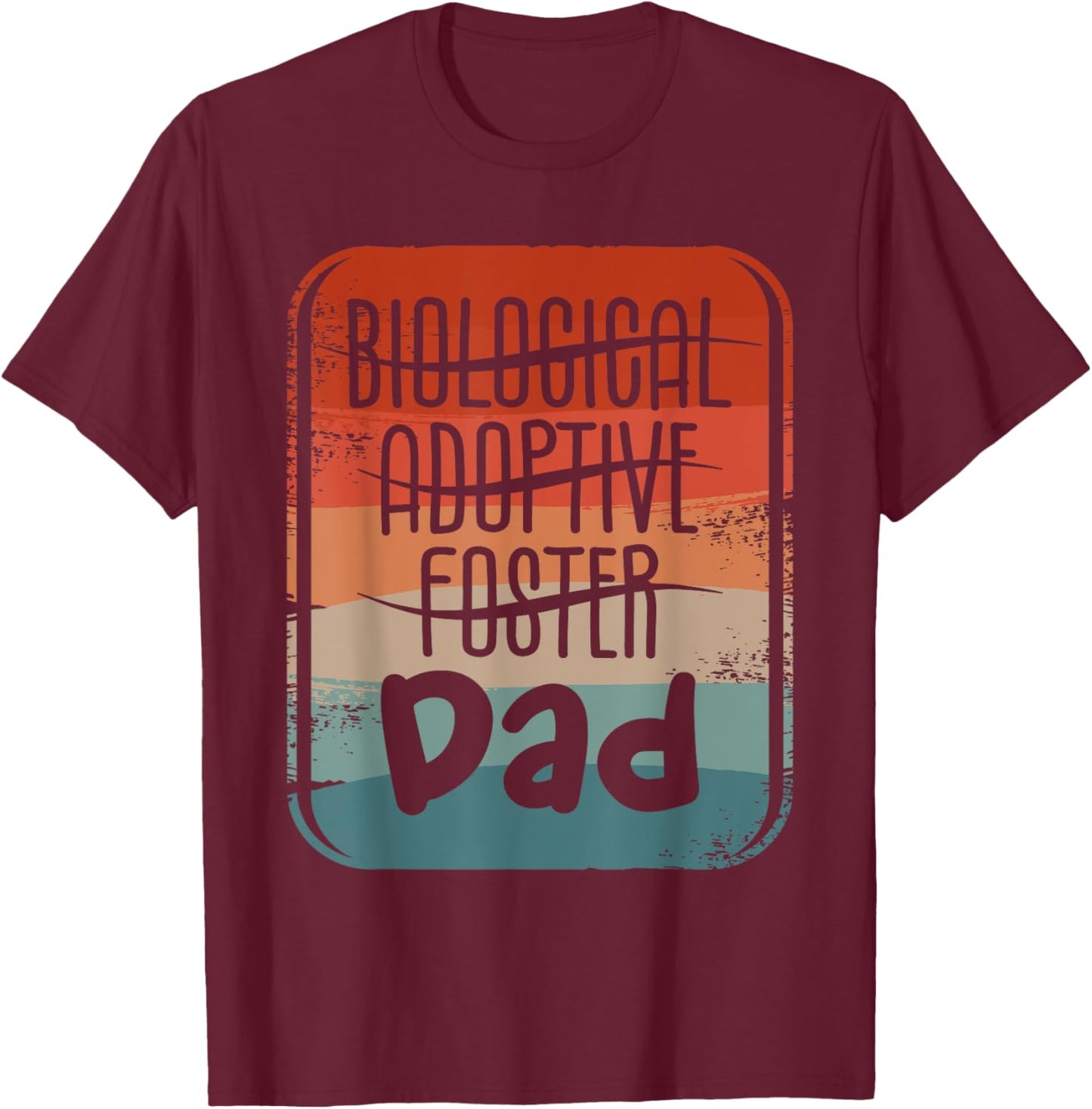 Foster Dad Children Family Adoption Adopt Father T-Shirt - T-Shirt | Maroon