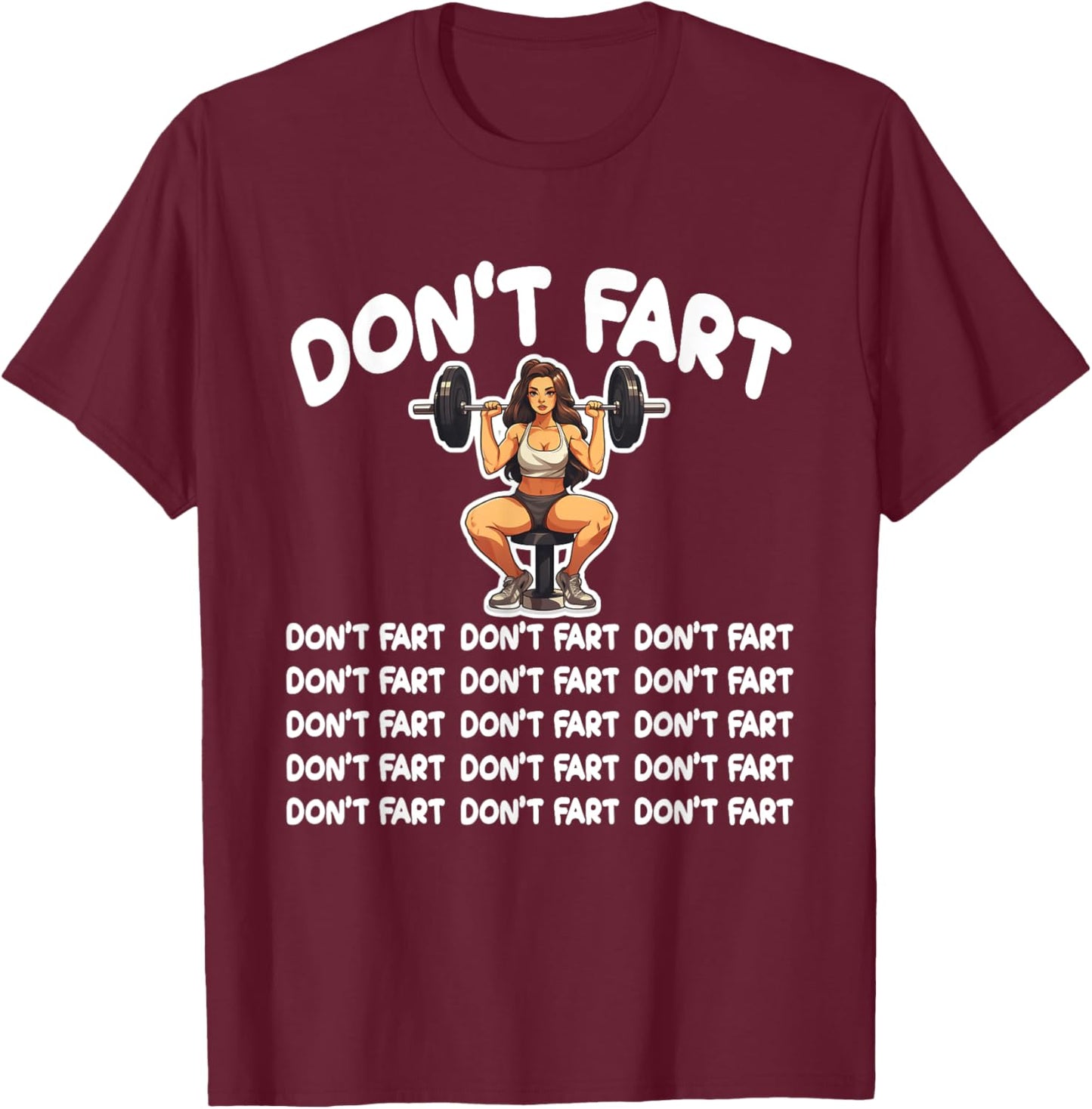 Funny Fitness Don't Fart Weightlifting Gym for a Gym Lover T-Shirt - T-Shirt | Maroon