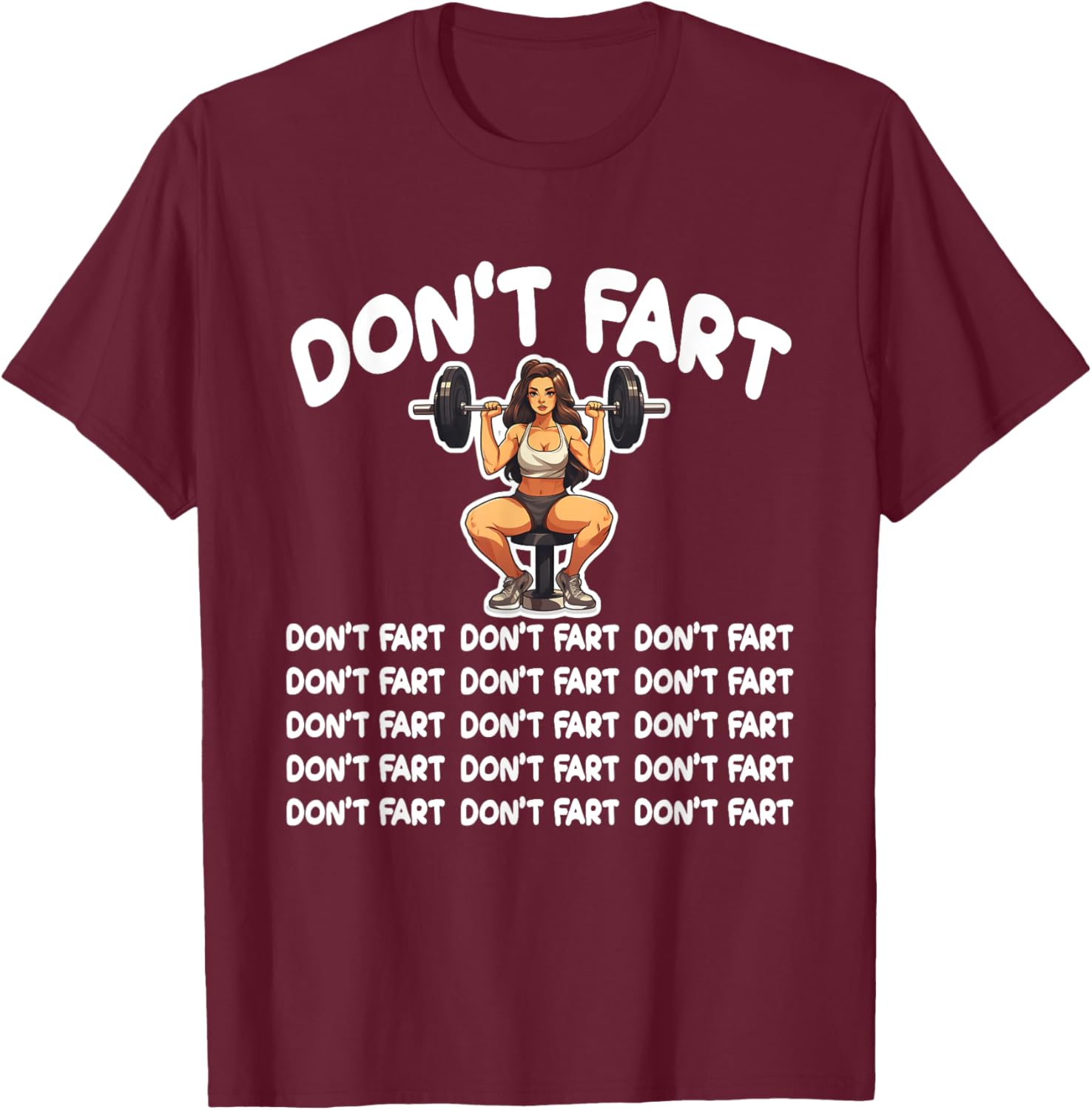 Funny Fitness Don't Fart Weightlifting Gym for a Gym Lover T-Shirt - T-Shirt | Maroon