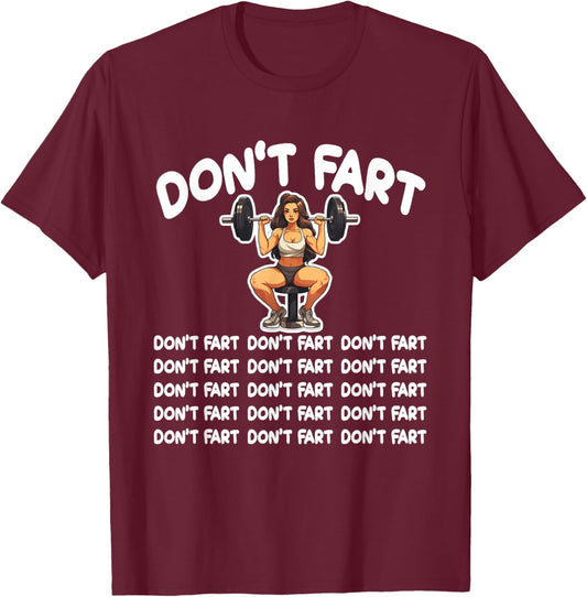 Funny Fitness Don't Fart Weightlifting Gym for a Gym Lover T-Shirt - T-Shirt | Maroon