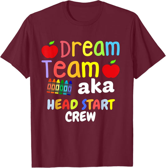 Funny Dream Team Head Start Crew Teacher Childhood Education T-Shirt - T-Shirt | Maroon
