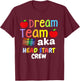 Funny Dream Team Head Start Crew Teacher Childhood Education T-Shirt - T-Shirt | Maroon