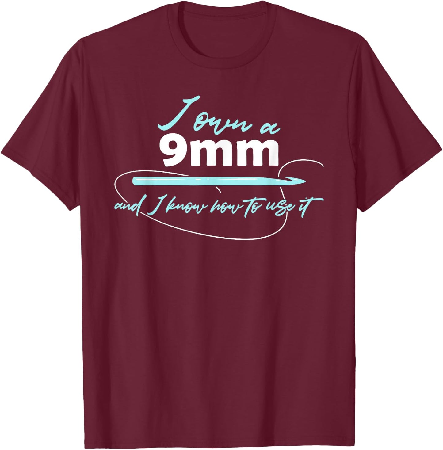 I Own A 9 mm & I Know How To Use It Funny Crochet Crocheting T-Shirt - T-Shirt | Maroon