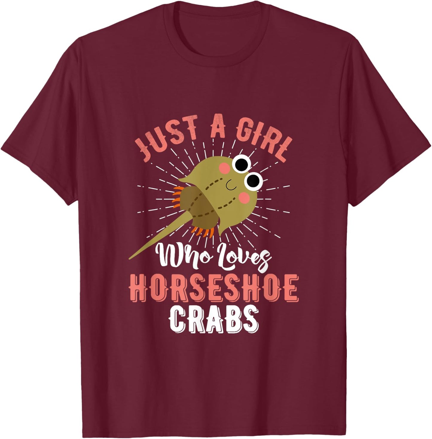 Just A Girl Who Loves Horseshoe Crabs Xiphosura Encycloart T-Shirt - T-Shirt | Maroon