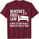 Funny Newton Physics Joke First Law Sleep Gag Gift T-Shirt - T-Shirt | Maroon