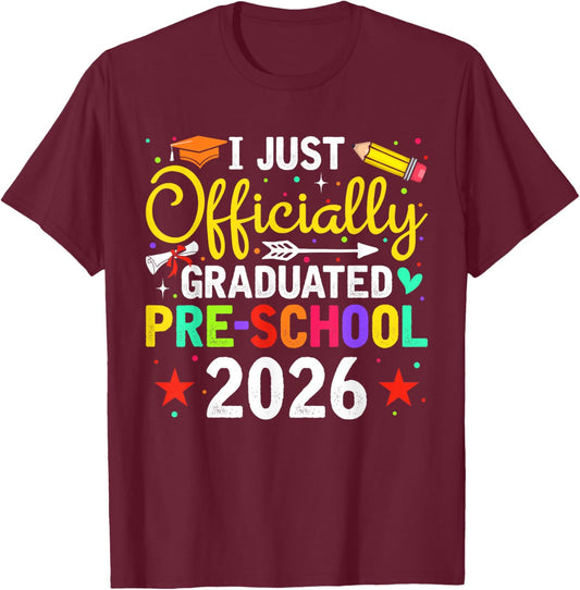 I Officially Graduated Preschool 2026 Graduation Day Gifts T-Shirt - T-Shirt | Maroon