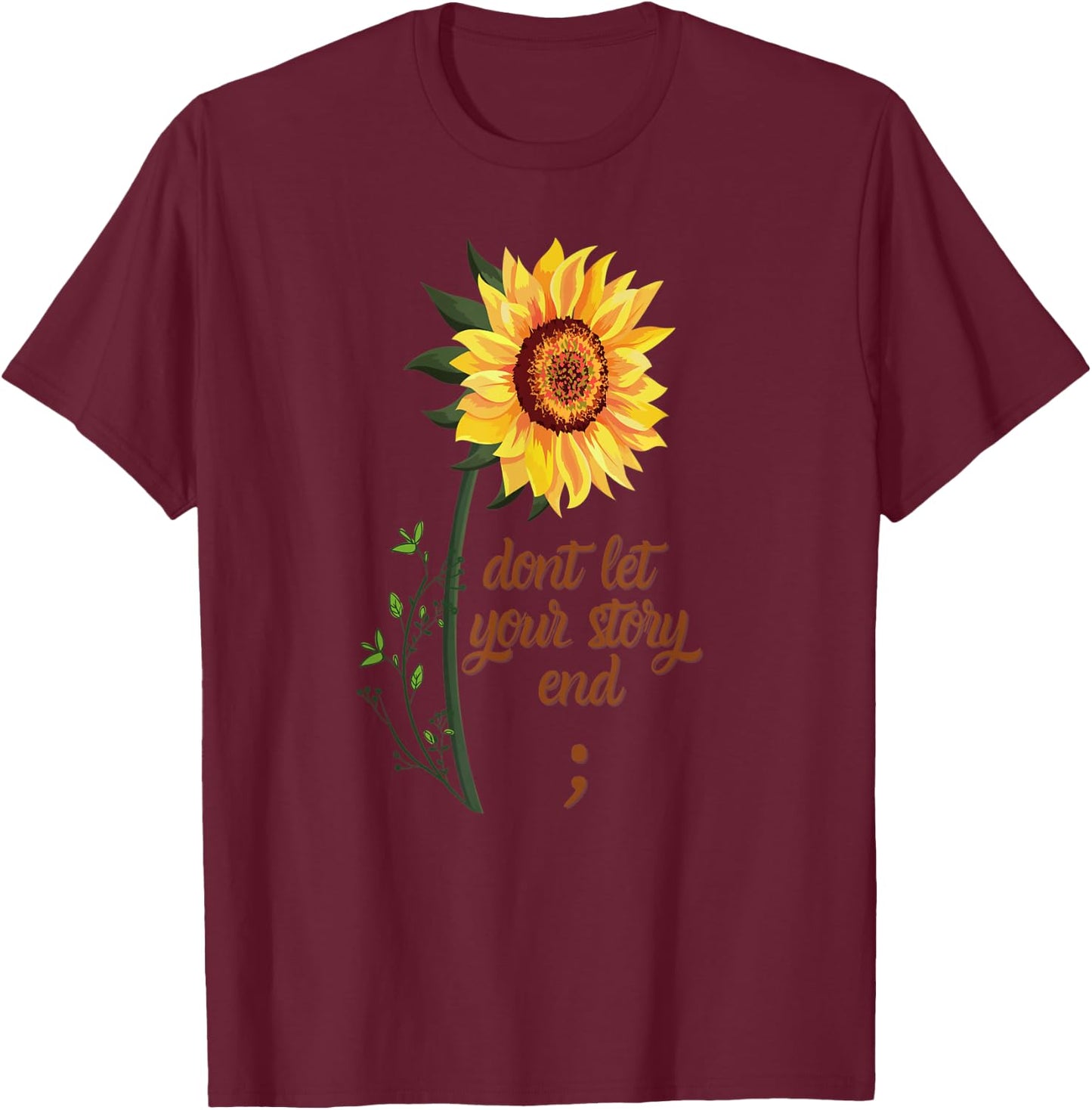 Mental Health Awareness Sunflower Don't Let Your Story End T-Shirt - T-Shirt | Maroon