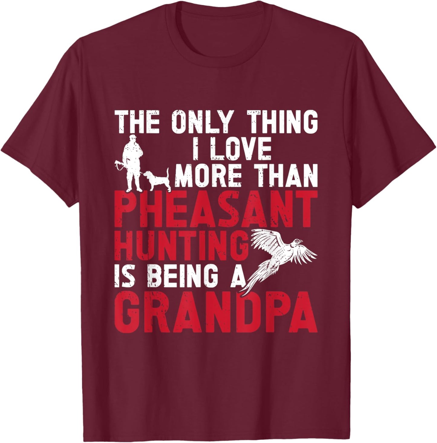 Pheasant Hunting Bird Hunter Hunting Grandpa Men T-Shirt - T-Shirt | Maroon