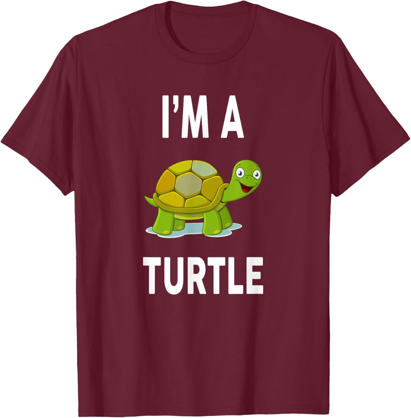 I'm A TURTLE Funny TURTLE T-Shirt - T-Shirt | Maroon