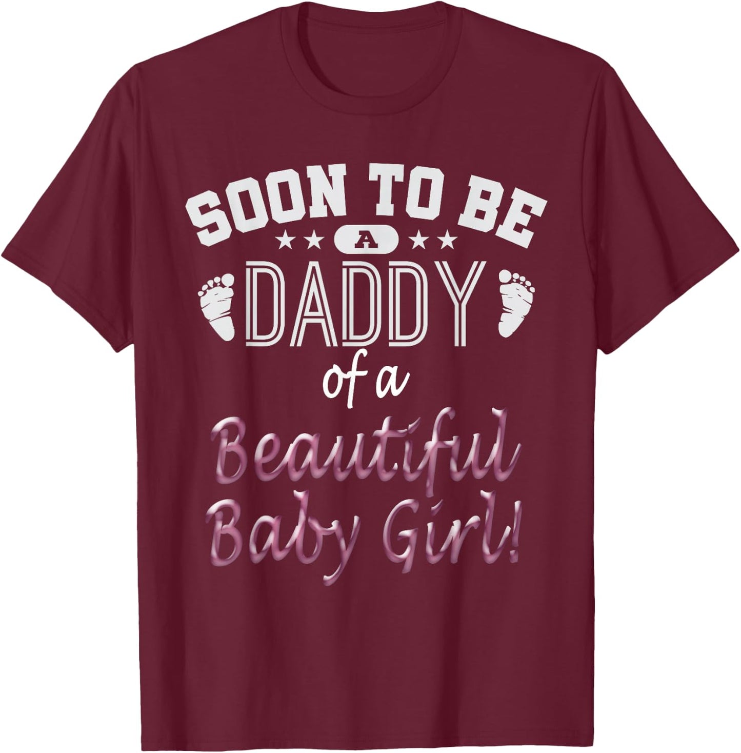 Soon To Be A Daddy Baby Girl Expecting Father Gift T-Shirt - T-Shirt | Maroon