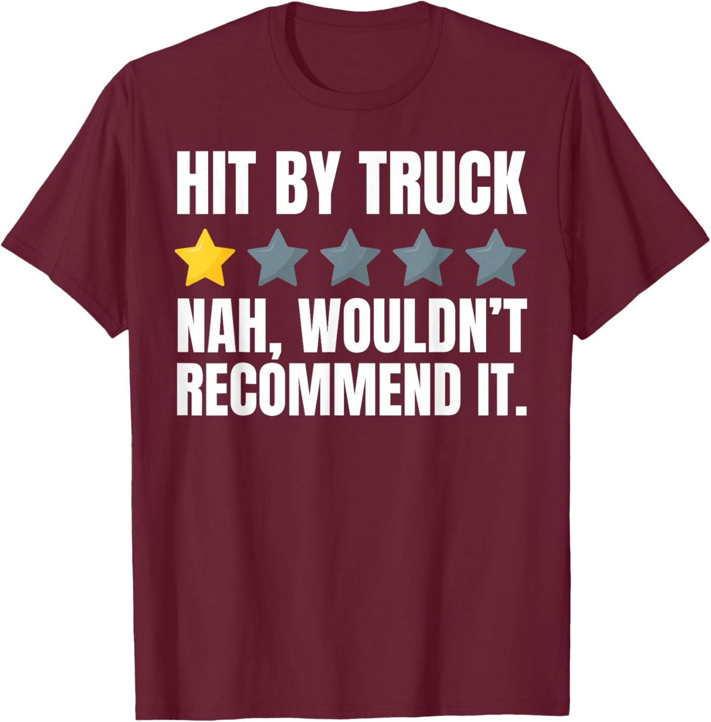 Hit By Truck Funny Truck Crash Recovery And Trucker T-Shirt - T-Shirt | Maroon
