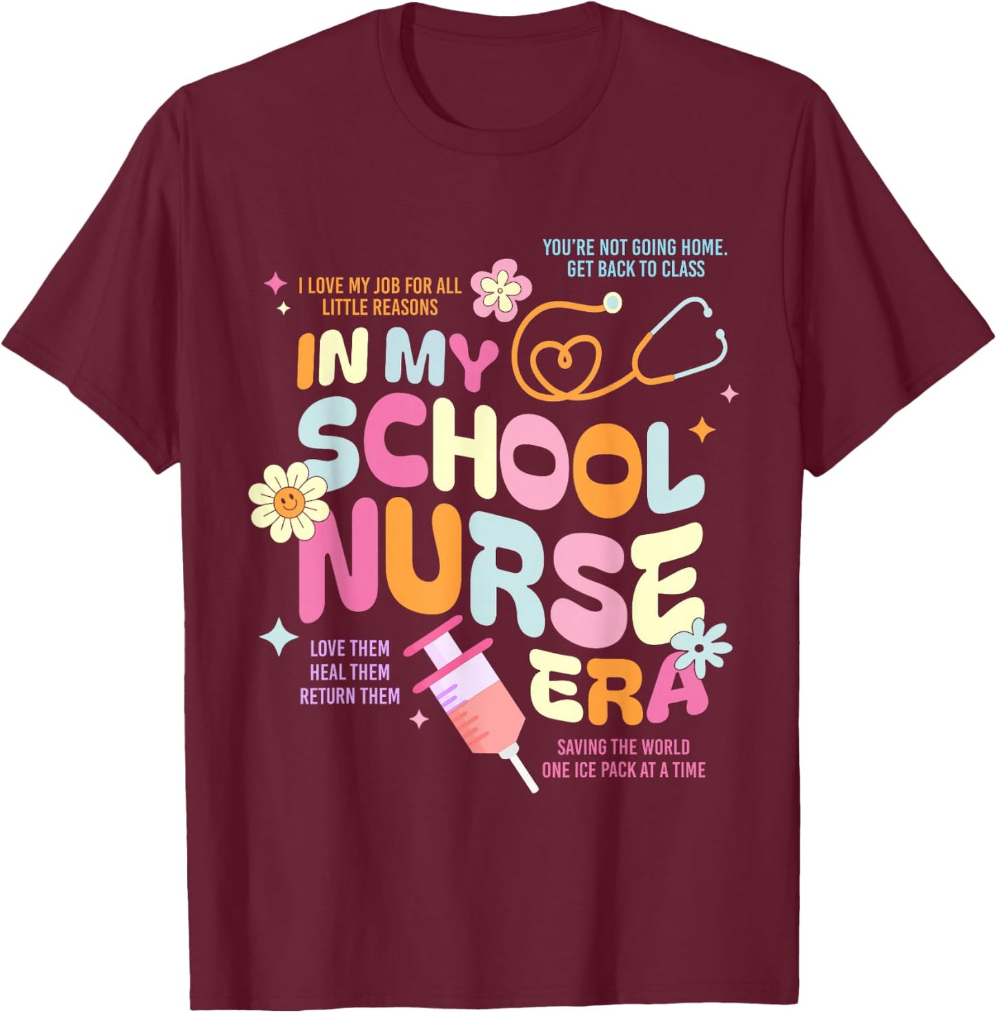 In My School Nurse Era Nursing School Student Nurse Life T-Shirt - T-Shirt | Maroon