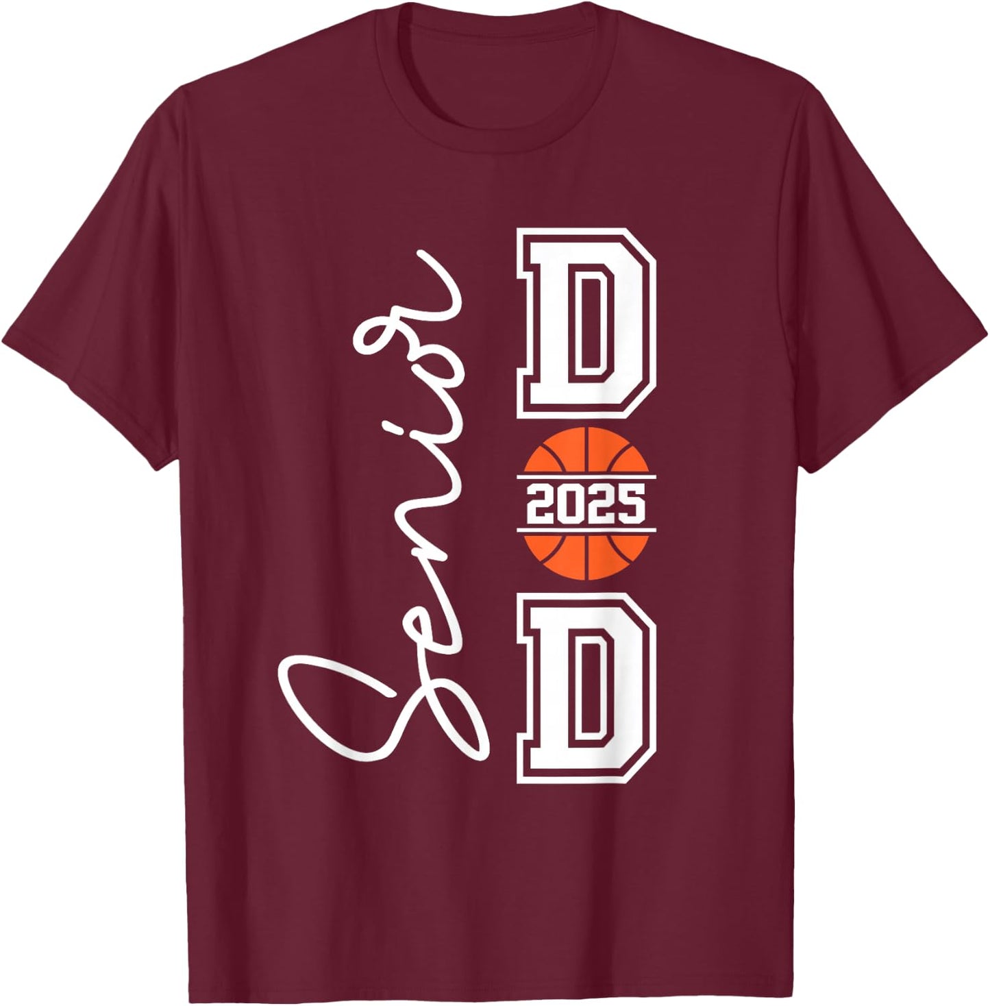 Proud Dad Of A 2025 Senior Graduate Basketball T-Shirt - T-Shirt | Maroon