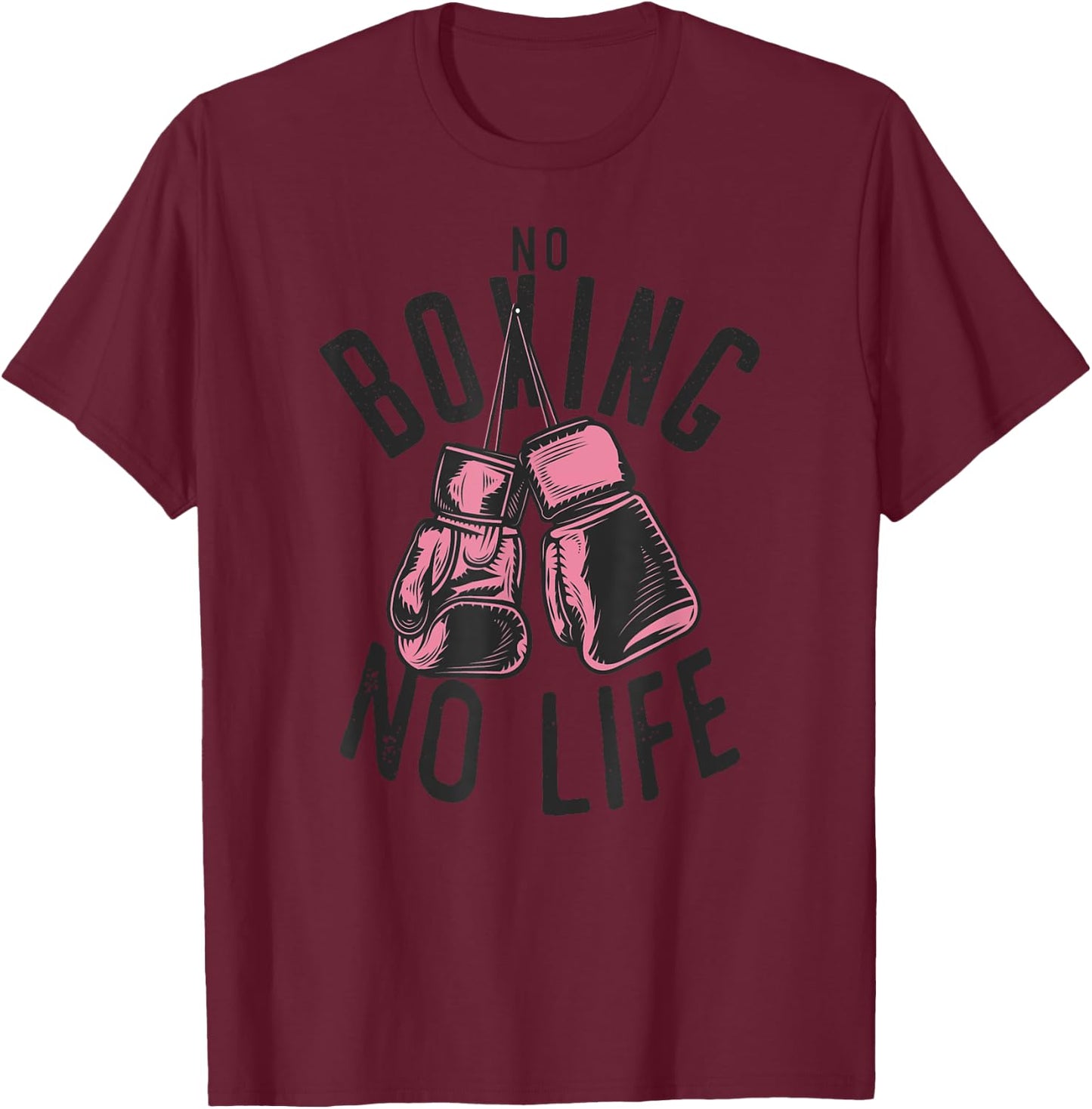 No Boxing No Life training or workout Boxers Gloves T-Shirt - T-Shirt | Maroon