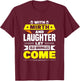 With Mirth And Laughter Let Old Wrinkles Come T-Shirt - T-Shirt | Maroon