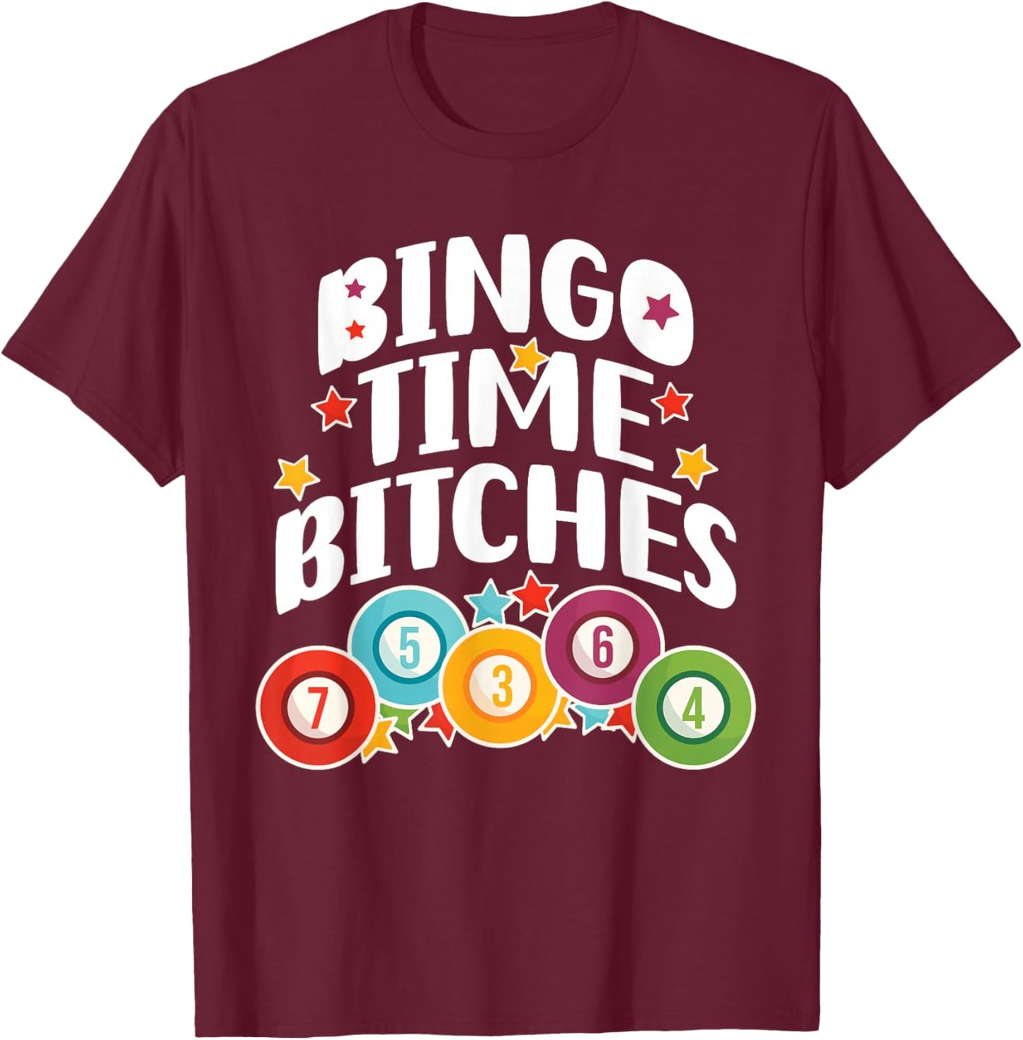 Bingo Time Bitches Funny Bingo Player Game Lover Present T-Shirt - T-Shirt | Maroon