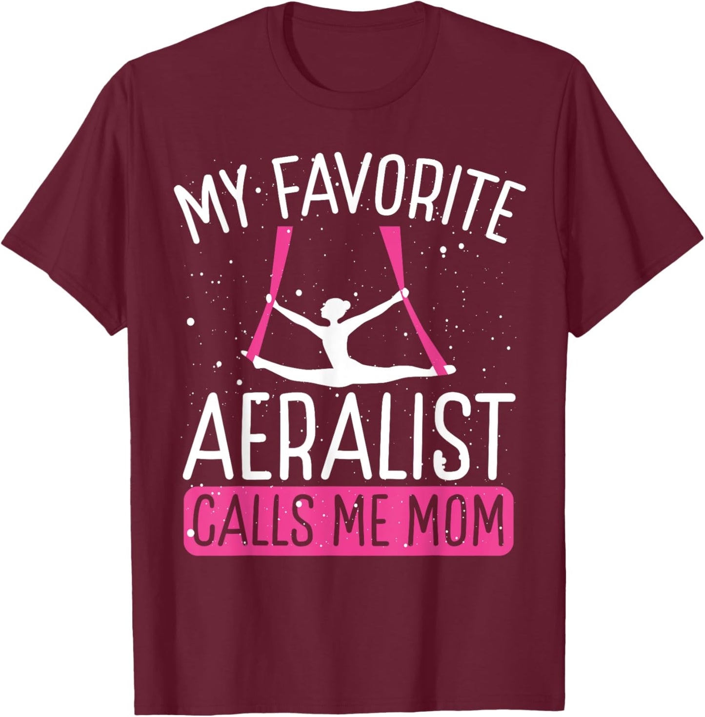 Aerial Silk Dancing Mom Mothers Day Aerial Hoop Aerialist T-Shirt - T-Shirt | Maroon