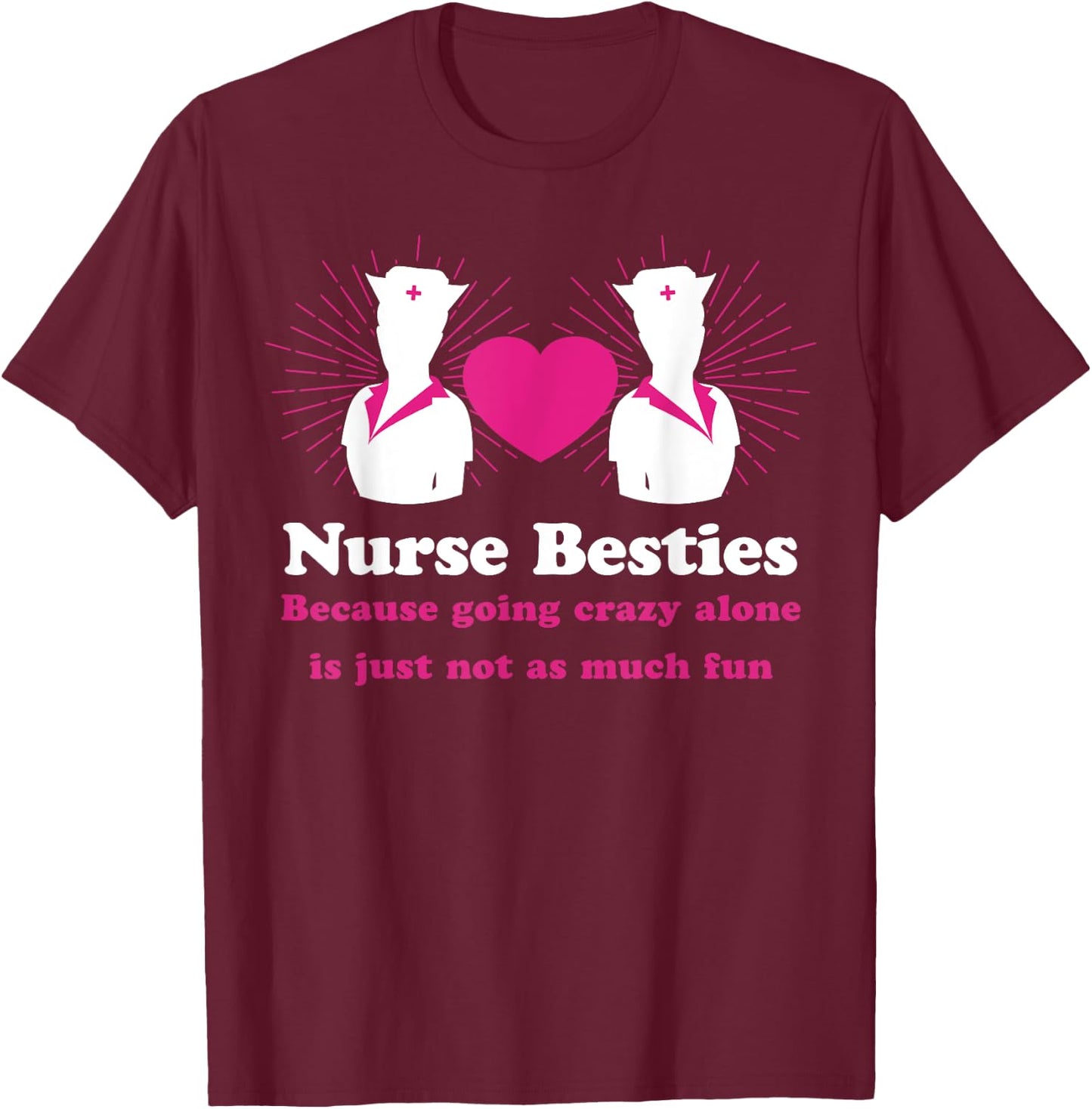 Nurse Besties Essential Healthcare Worker Female BFF Nursing T-Shirt - T-Shirt | Maroon