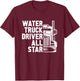 Truck Driver Tanker Big Rig - Trucking Water Truck Driver T-Shirt - T-Shirt | Maroon