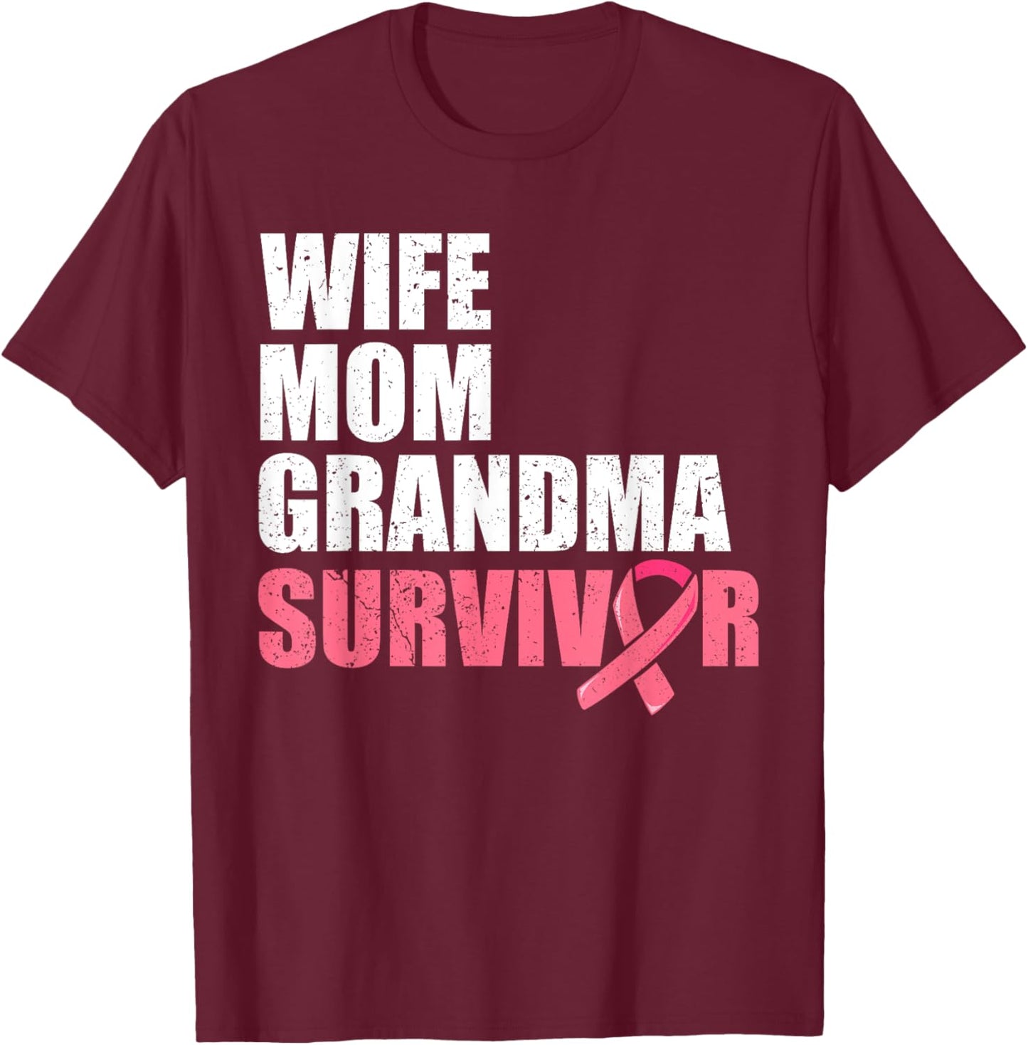Wife Mom Grandma Survivor Shirts, Breast Cancer Survivor T-Shirt - T-Shirt | Maroon