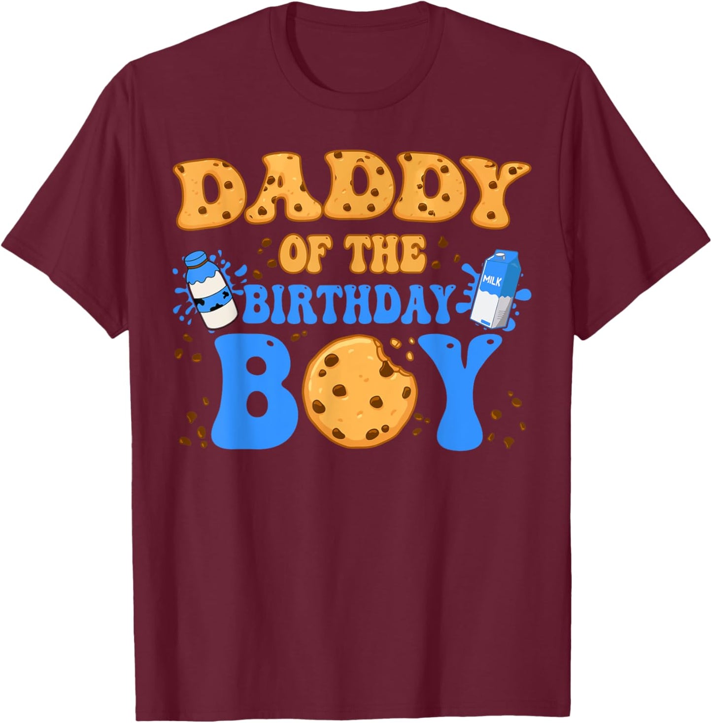 Daddy Of The Birthday Boy Milk and Cookies Lover T-Shirt - T-Shirt | Maroon