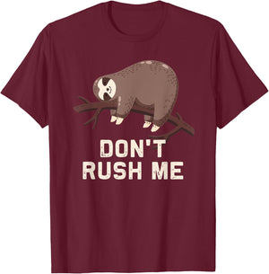 Funny Sloth Don't Rush Me | lazy slow sloth gift T-Shirt - T-Shirt | Maroon