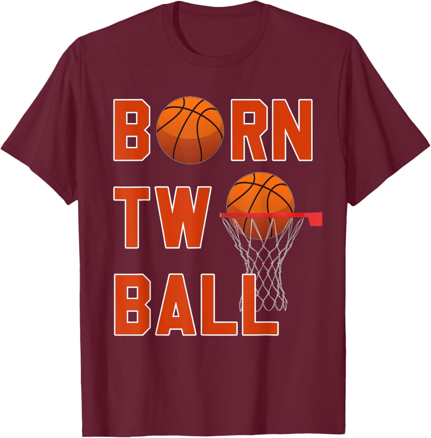 "Born TWO Ball" Basketball Theme 2nd Birthday Boy's Party T-Shirt - T-Shirt | Maroon
