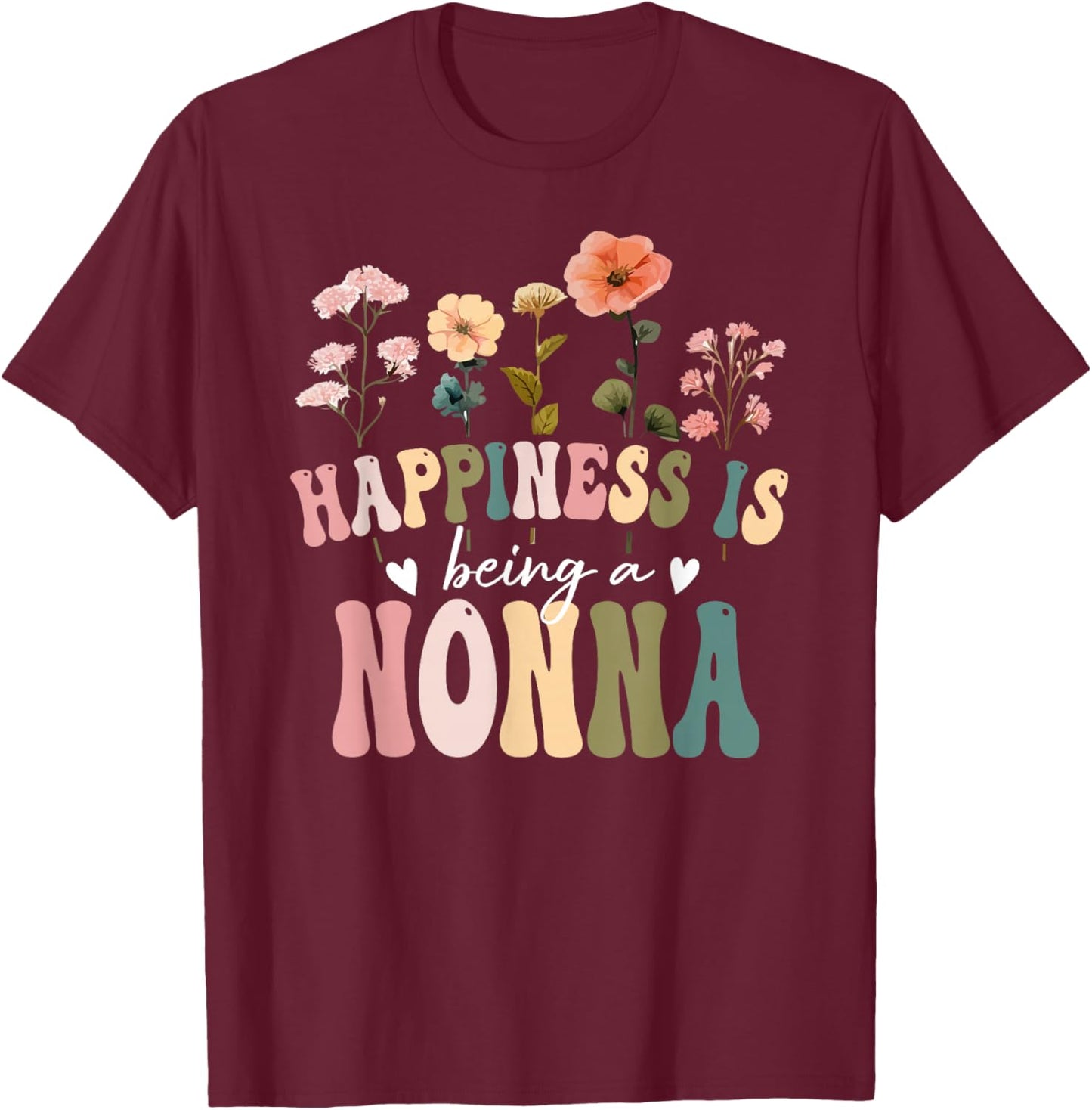 Happiness is Being a Nonna Floral Design Nonna Mother's Day T-Shirt - T-Shirt | Maroon