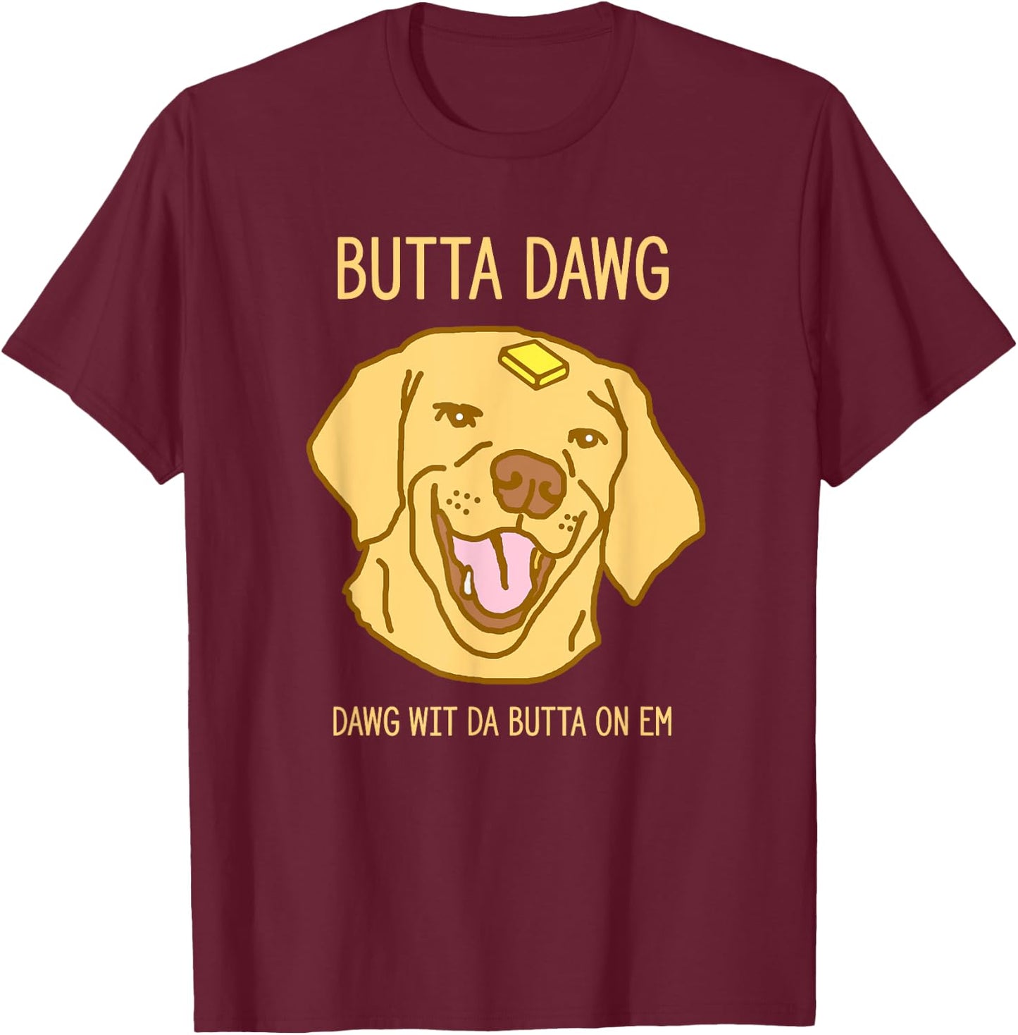 Hilarious Butter Dog Head Meme Funny Viral Pet Trend Men Women T-Shirt - T-Shirt | Maroon