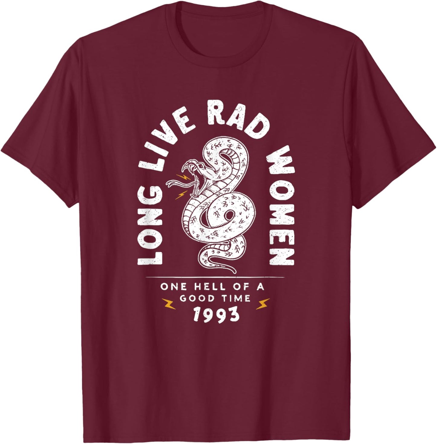 Long Live Rad Women One Hell of A Good Time 1993 T-Shirt - T-Shirt | Maroon