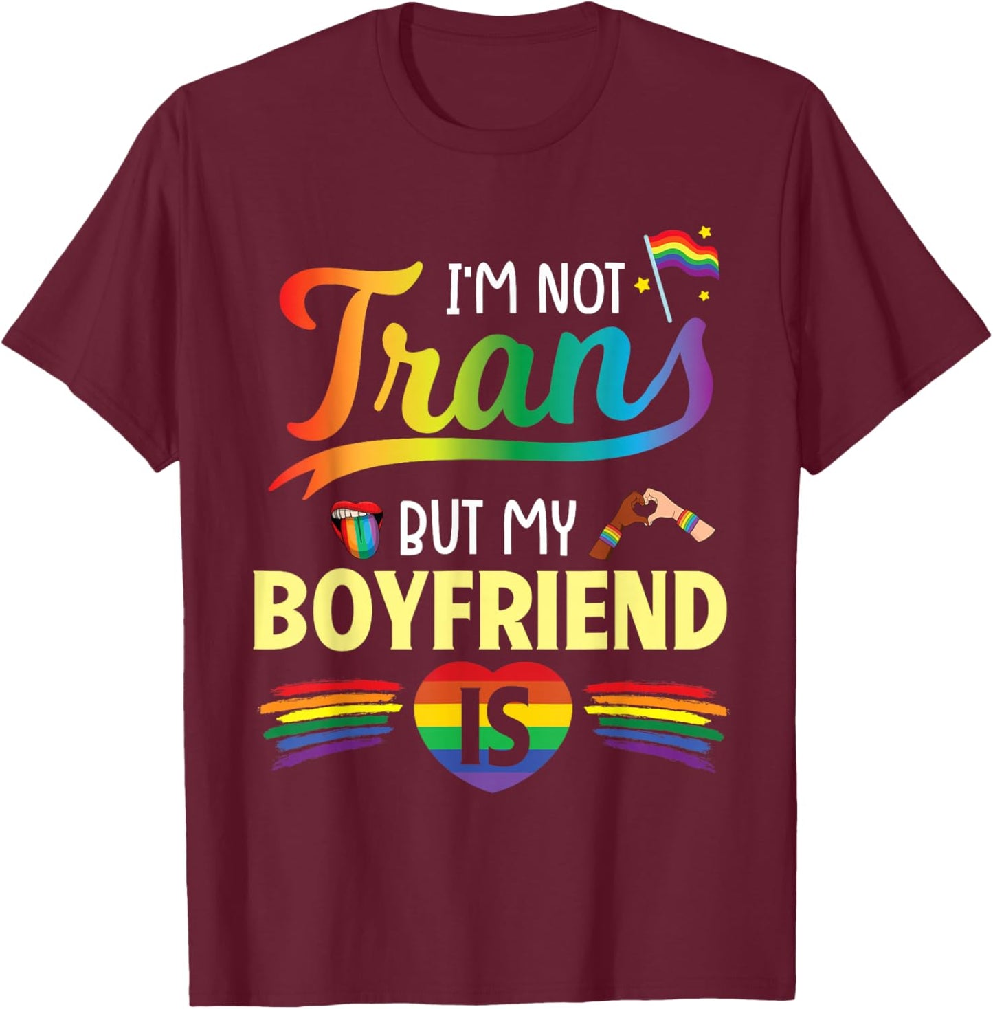 I'm Not Transgender But My Boyfriend Is Support Love Proud T-Shirt - T-Shirt | Maroon