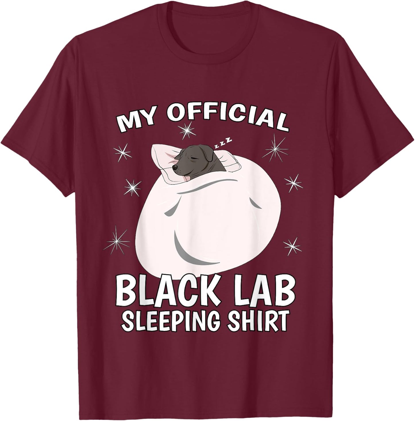 My Official Sleeping Shirt PJ Pajama Top Black Lab Labrador T-Shirt - T-Shirt | Maroon