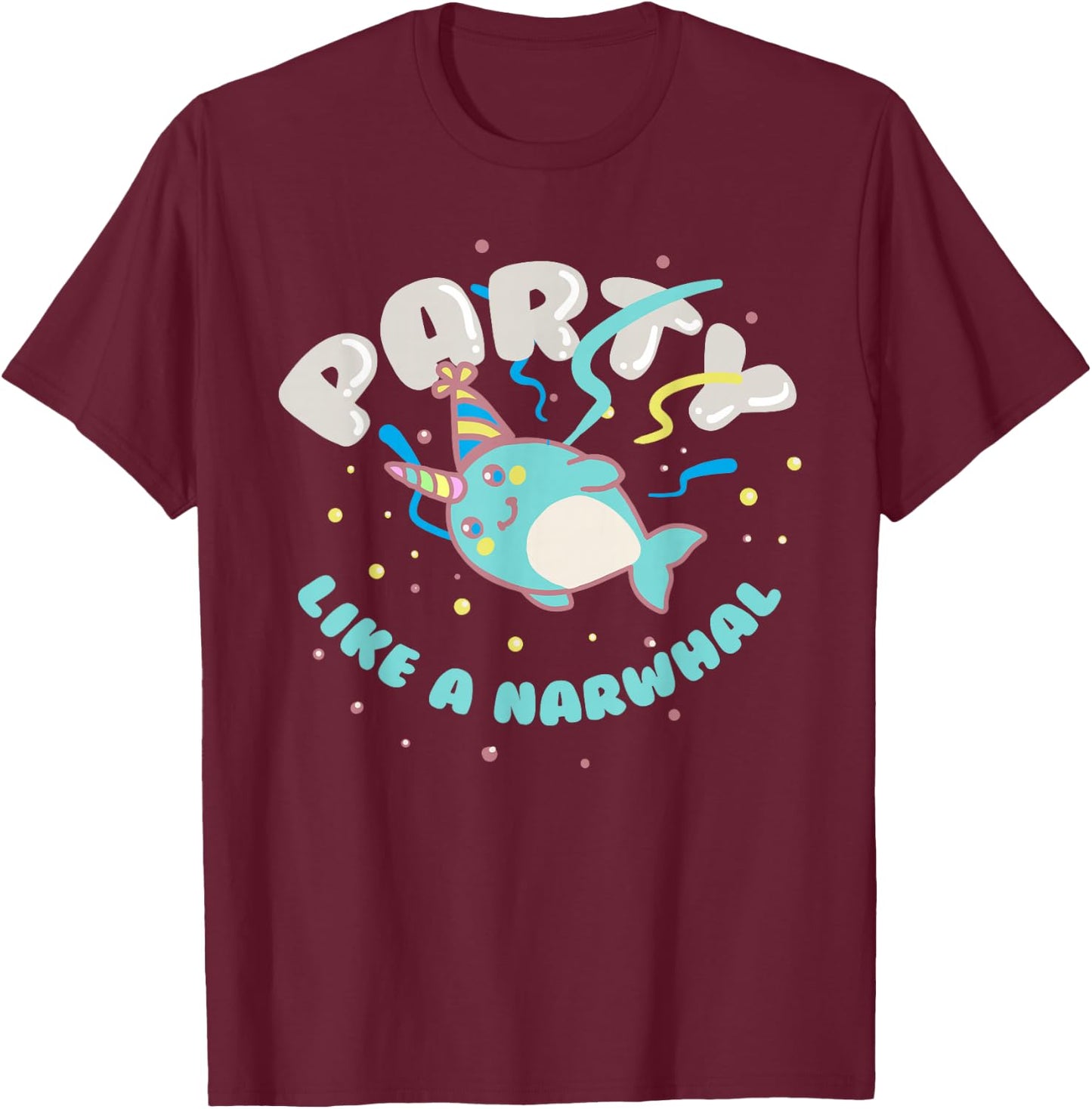 Party Like a Narwhal T-Shirt - T-Shirt | Maroon