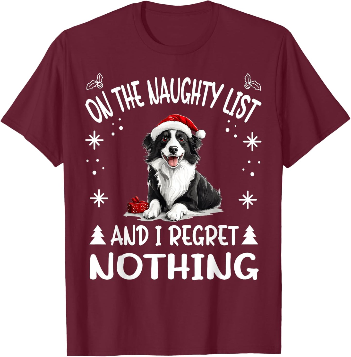 Cute Border Collie Dog Christmas On The Naughty List and I T-Shirt - T-Shirt | Maroon