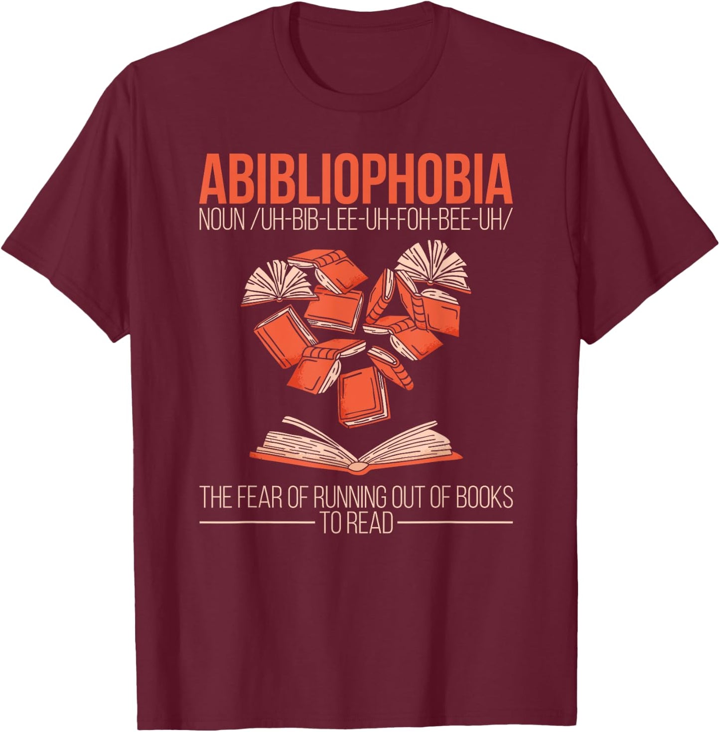 Abibliophobia Funny Reading Bookworm T-Shirt - T-Shirt | Maroon