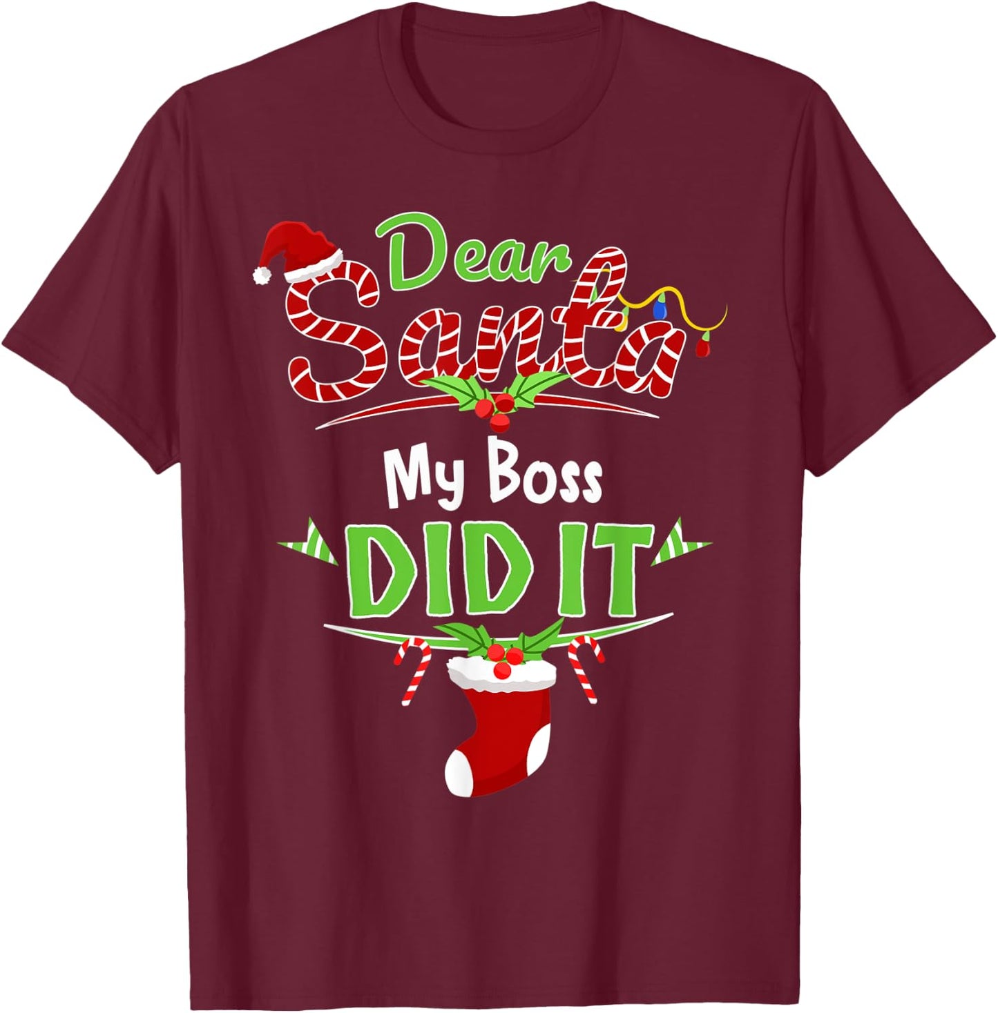 Dear Santa My Boss Did It Xmas Office Outfit Funny Christmas T-Shirt - T-Shirt | Maroon