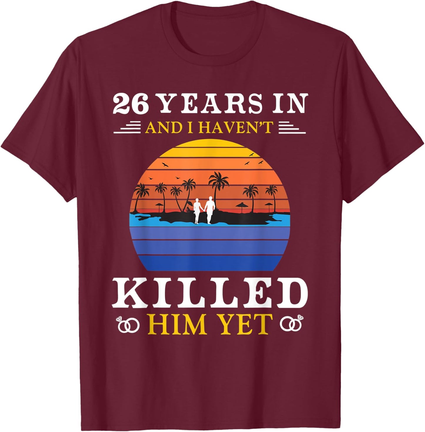 26 Years Wedding Anniversary Gift Funny Wife T-Shirt - T-Shirt | Maroon